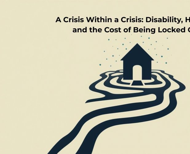 Graphic with the headline “A Crisis Within a Crisis: Disability, Housing, and the Cost of Being Locked Out.” A stylized house sits on a small island with a winding path leading toward it, suggesting barriers to access. Stavros Center for Independent Livin